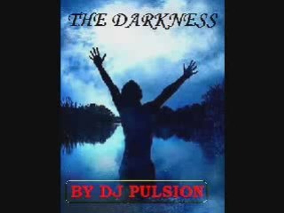 DJPULSION - THE DARKNESS VIDEO