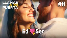 Ed 💗 Ser #8 - Llamas a Mi Puerta
