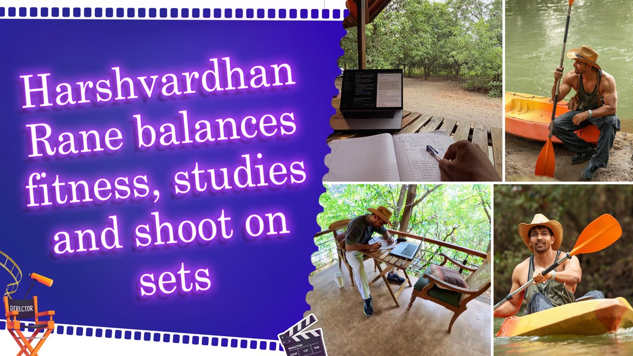 Harshvardhan Rane shares glimpses of his balanced routine while shooting for 'Force 3'