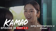 Kamao: Jolly, kinompronta si Chloe! (Episode 36 - Part 1/3)