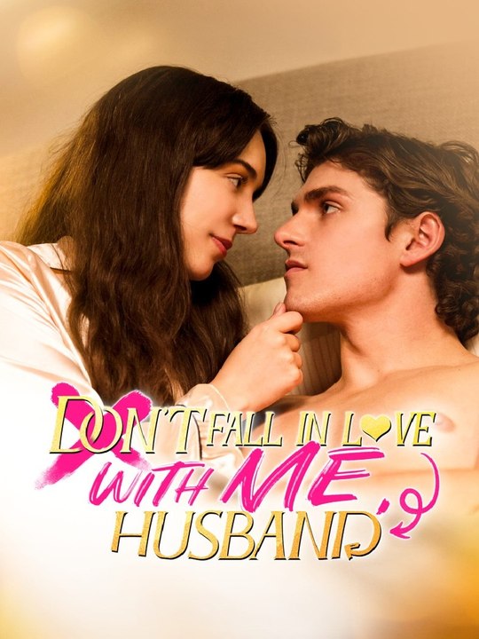 Don't Fall in Love with Me, Husband 53 Eps SD Drama