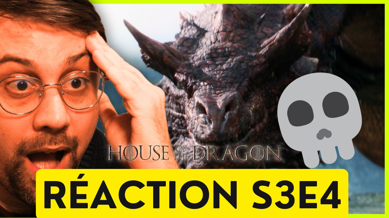 QUOI ?! HOUSE OF THE DRAGON S3E4 - RÉACTION & AVIS À CHAUD (SPOILERS)