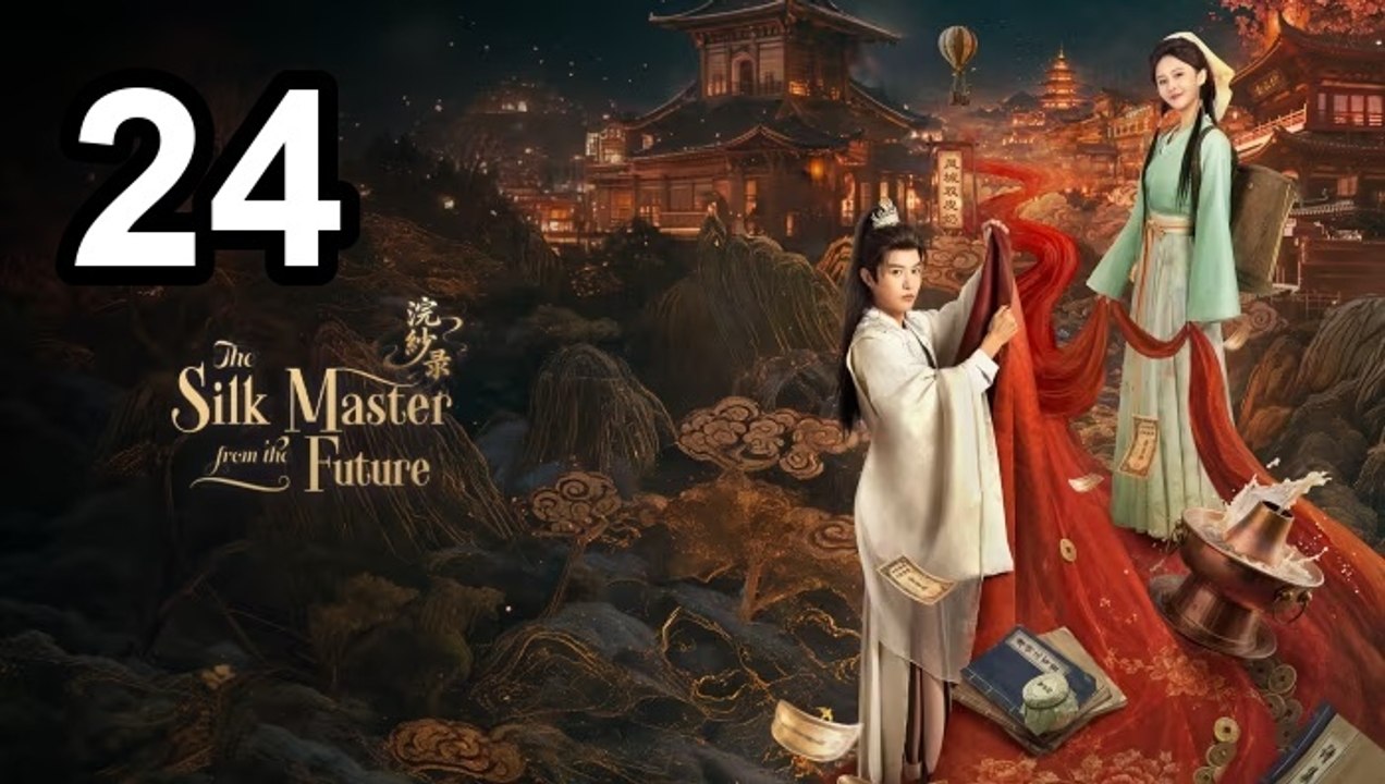 🔥 The Silk Master From The Future (2026) - Episode 24 ✨ English Sub | Asian Drama TV