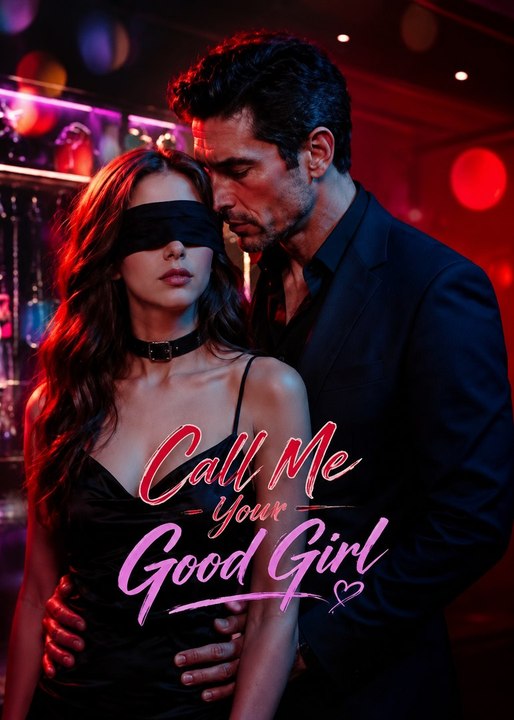 Watch Call Me Your Good Girl Short Love Story Emotional Romantic Series: Complete EPS