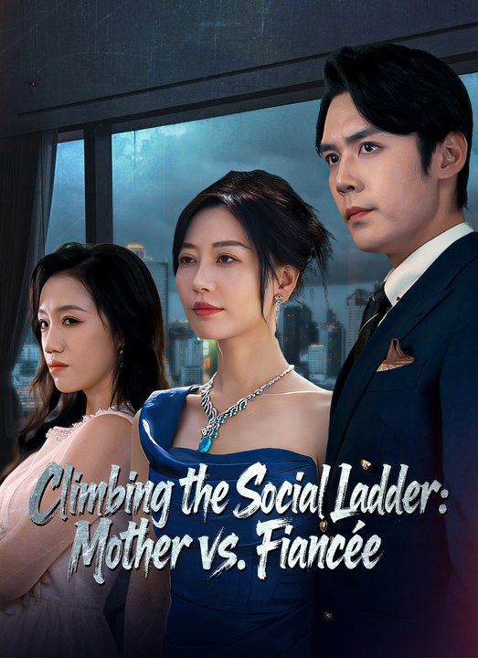 climbing the social ladder chinese drama
