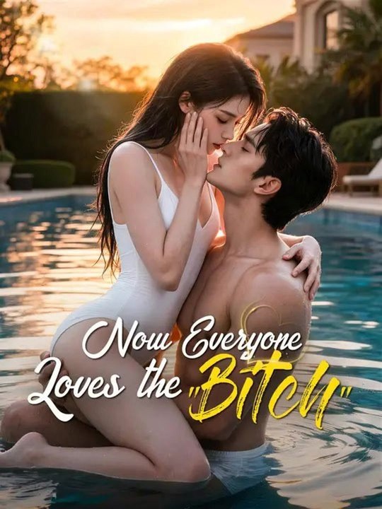💞[Hot]🔥Now Everyone Loves the Bitch- Full -🔥🔥🔥FULL MOVIES ENGLISH SUB 2026