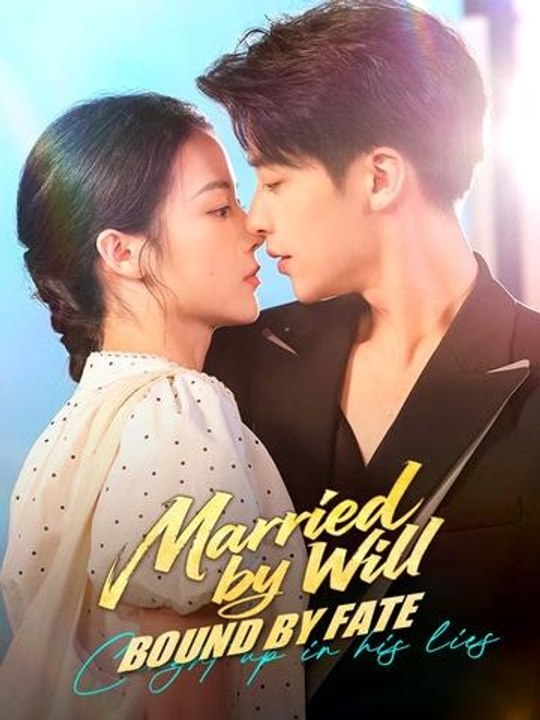 Married by Will, Bound by Fate Hot Movie