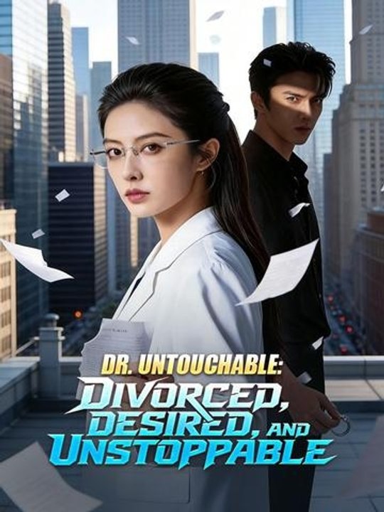 Dr. Untouchable: Divorced, Desired, and Unstoppable Hot Movie