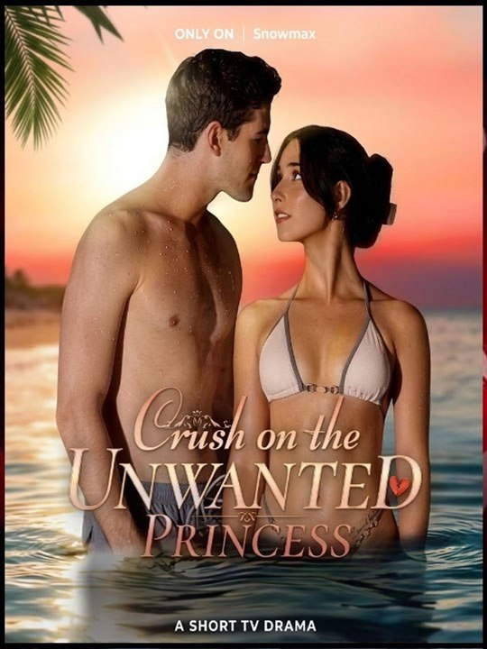 🔥🔥🔥[Hot 2026]💔🔥 Crush On The Unwanted Princess🔥🔥 English Sub 2026 💞💞