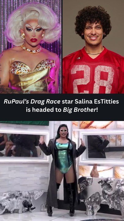 ‘RuPaul's Drag Race’ Star Salina Estitties is Headed to ‘Big Brother’
