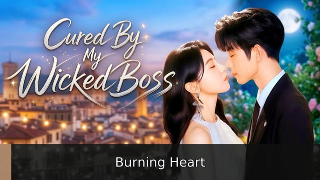 Cured by my wicked boss - Chinese drama #engsub #fullepisode🎥🍿 | Burning Heart