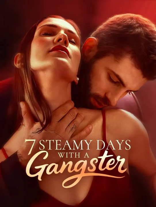 7 Steamy Days with a Gangster | Komplette Serie | Short Drama Deutsch