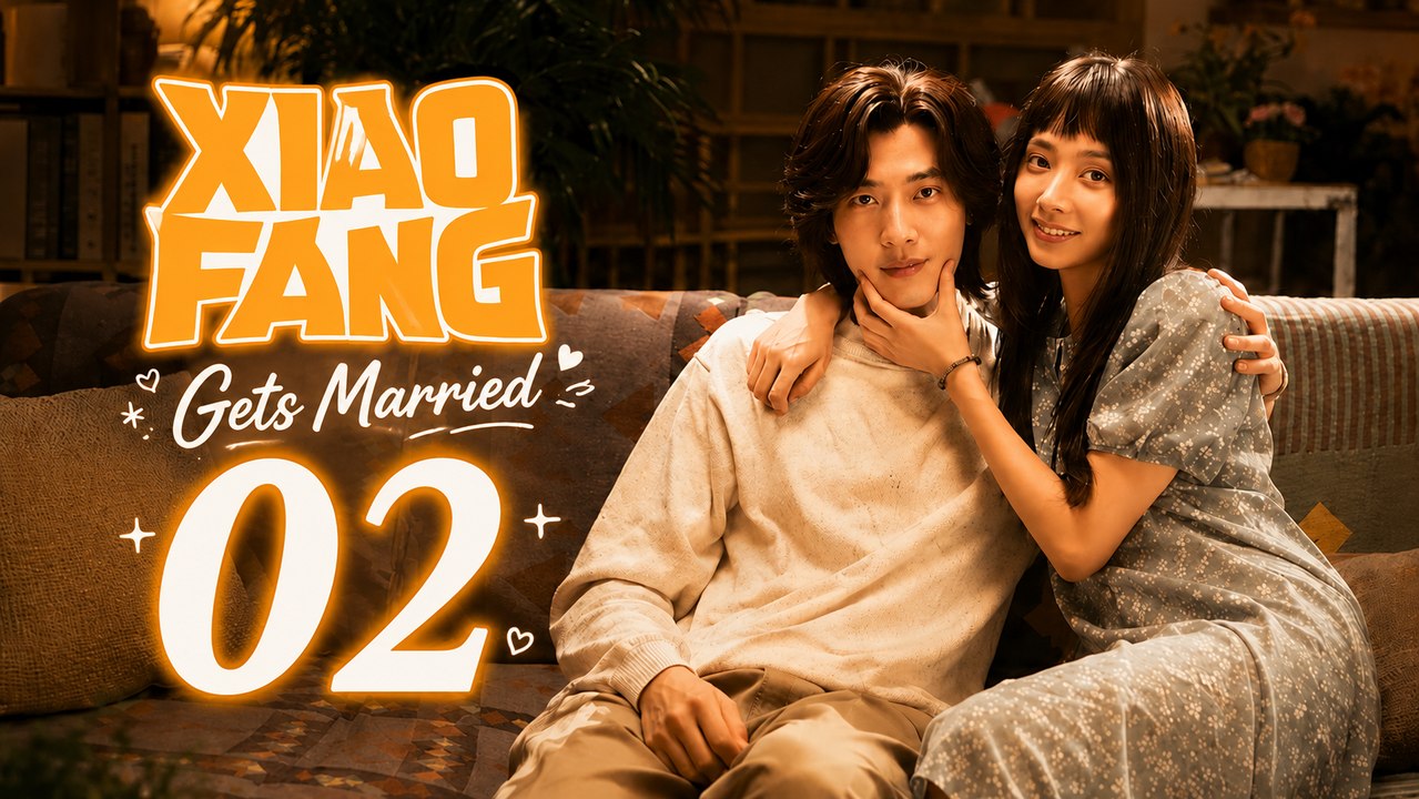 Ep.2 Xiao Fang Gets Married - FULL ✅ (2026) - Eng Sub