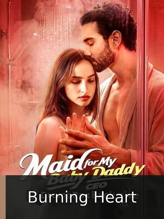 Maid for My Baby Daddy CEO EP Burning Heart