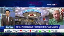 [FULL] S&P DJI Pertimbangkan Turunkan Status IHSG ke Frontier Market, Seberapa Pengaruh?