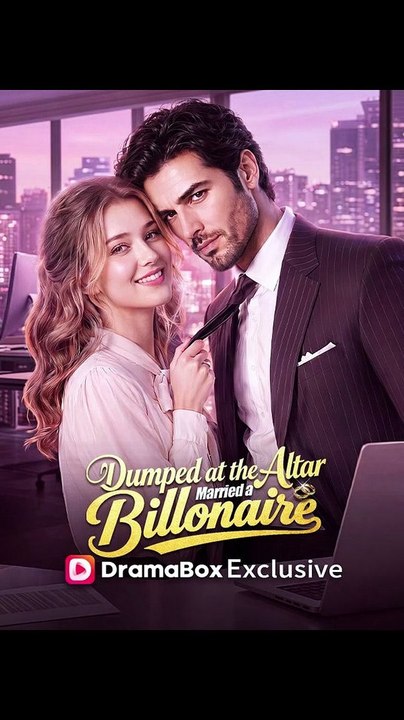 Dumped at the Altar, Married a Billionaire - FULL | Reelshort
