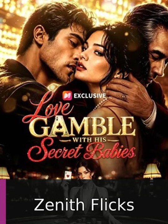 Love Gamble with His Secret Babies - FULL MOVIE | Zenith Flicks