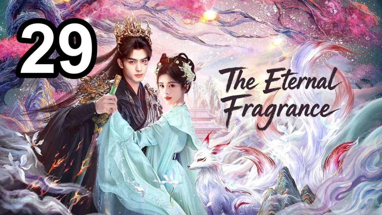 🔥 The Eternal Fragrance - Episode 29 ✨ English Sub | Asian Series EN SUB