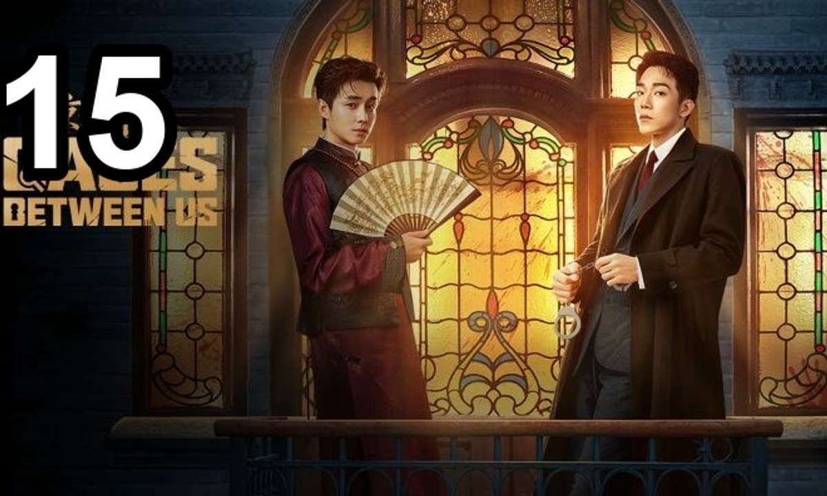 🔥 Cases Between Us - Episode 15 ✨ Asian Series EN SUB