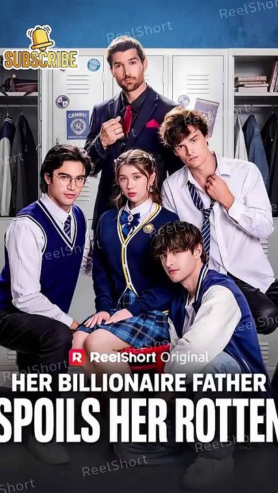 [ENG SUB] HER BILLIONAIRE FATHER SPOILS HER ROTTEN