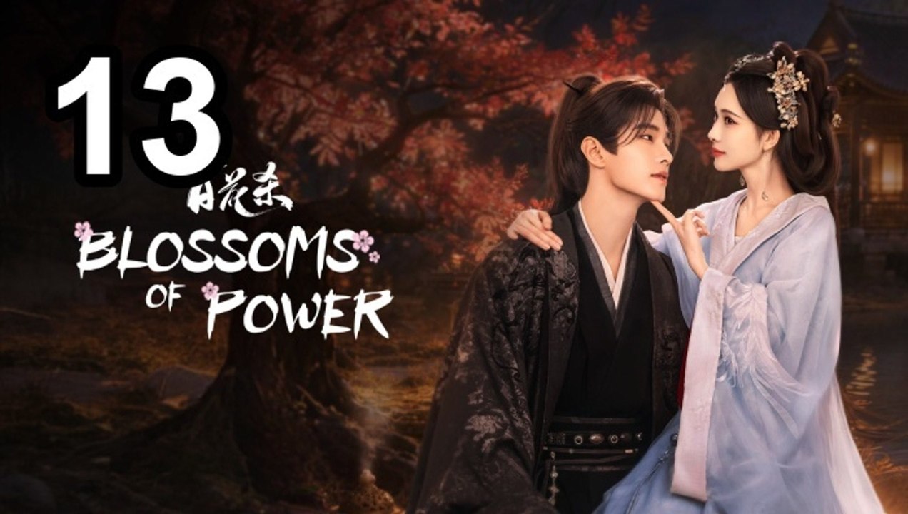 🔥 Blossoms Of Power - Episode 13 ✨ English Sub | Asian Series EN SUB