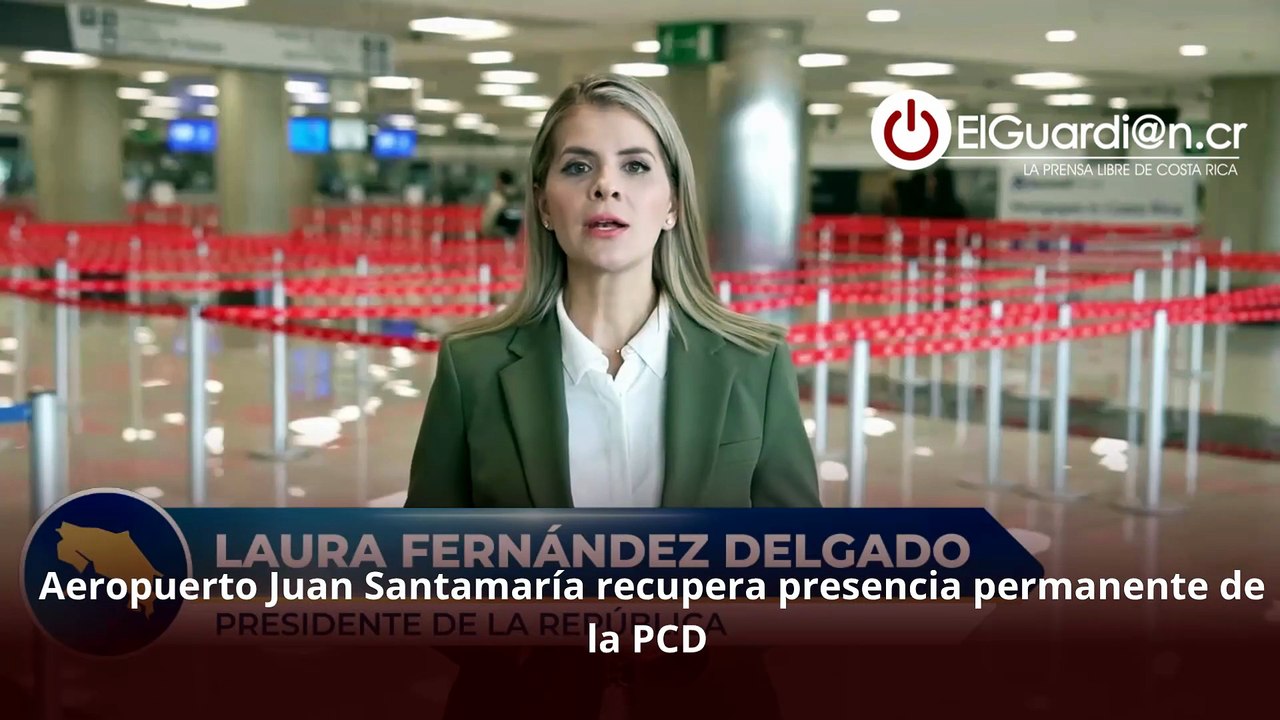 Gobierno restablece la presencia permanente de la PCD en el aeropuerto Juan Santamaría
