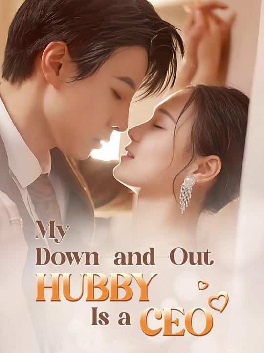 My Down-and-Out Hubby Is a CEO Episode 7