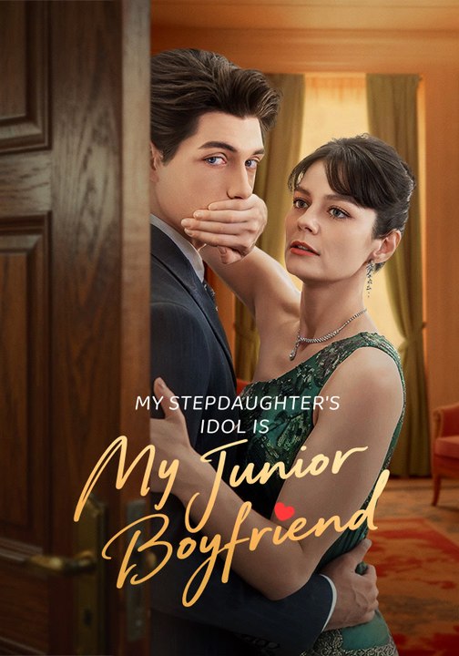 My Stepdaughter's Idol is My Junior Boyfriend | Full Series | Short Drama English