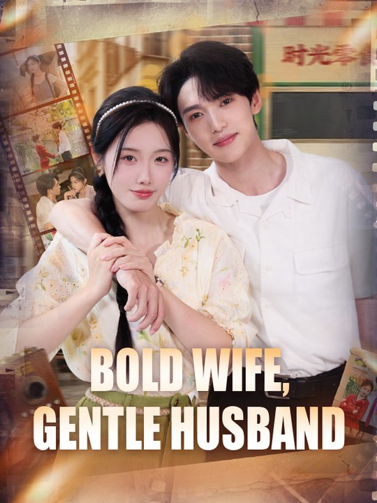 Bold Wife, Gentle Husband | Full Series | Short Drama English
