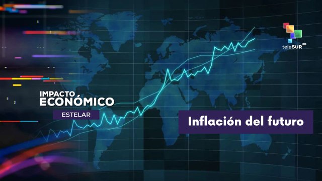 IMPACTO ECONÓMICO ESTELAR | Mundo | Inflación del futuro 13-07-26