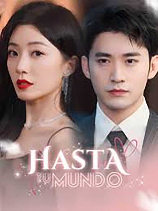 Hasta tu Mundo | Drama Chino Completo en Español | Drama Hub