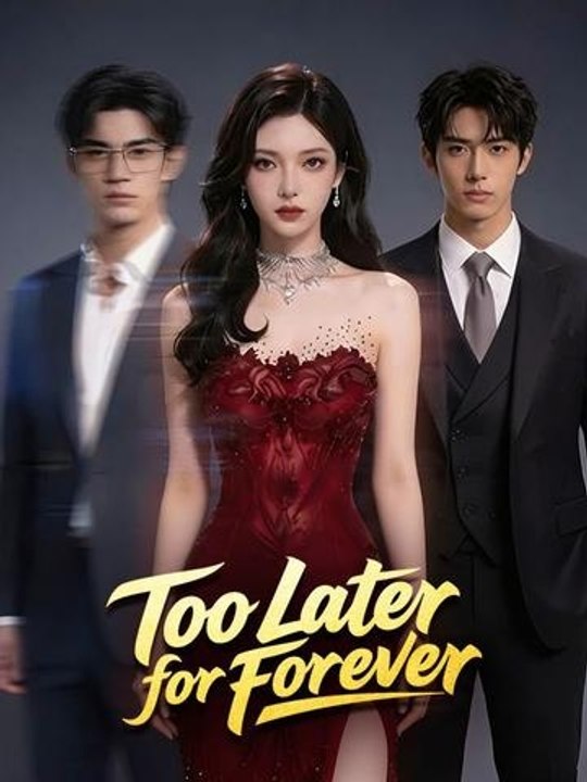 Too Late for Forever - Full