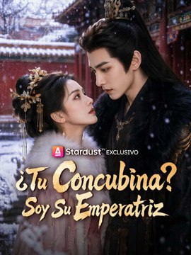 ¿Tu Concubina? Soy Su Emperatriz - Parte 1/2 | Episodios 1-33