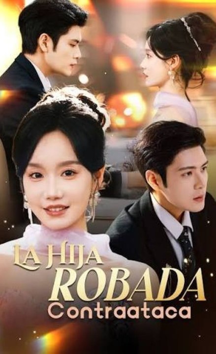 La Hija Robada Contraataca (Serie Completa) | Short Drama Español