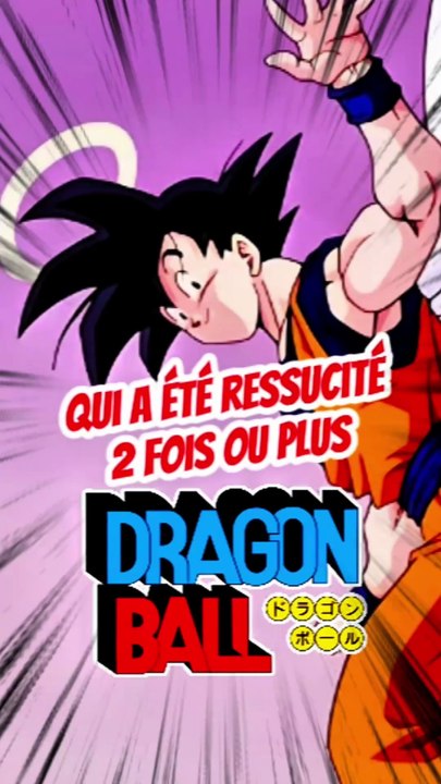 Qui a ete ressusciter 2 fois ou plus dans DRAGON BALL