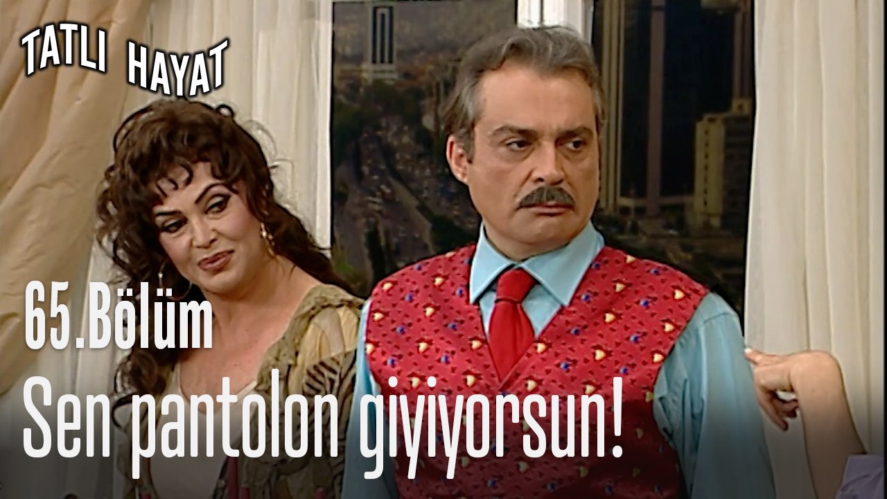Sen pantolon giyiyorsun!-Tatlı Hayat 65. Bölüm