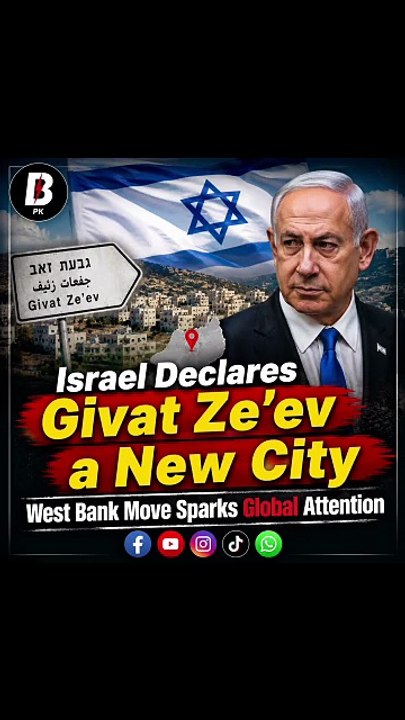 West Bank settlement of Givat Ze'ev officially declared an Israeli city