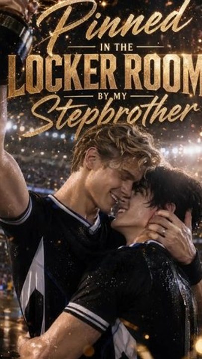 Pinned in the Locker Room by My Stepbrother - Full Episode (ENGSUB) | Campus Romance