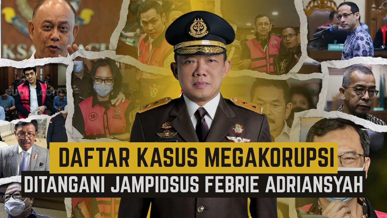 MBG hingga Nadiem! Daftar Kasus Megakorupsi yang Ditangani Jampidsus Febrie Adriansyah