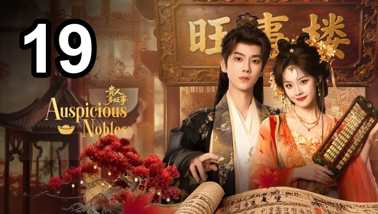 Auspicious Nobles (2026) - Episode 19 English Sub | NextAsia Series