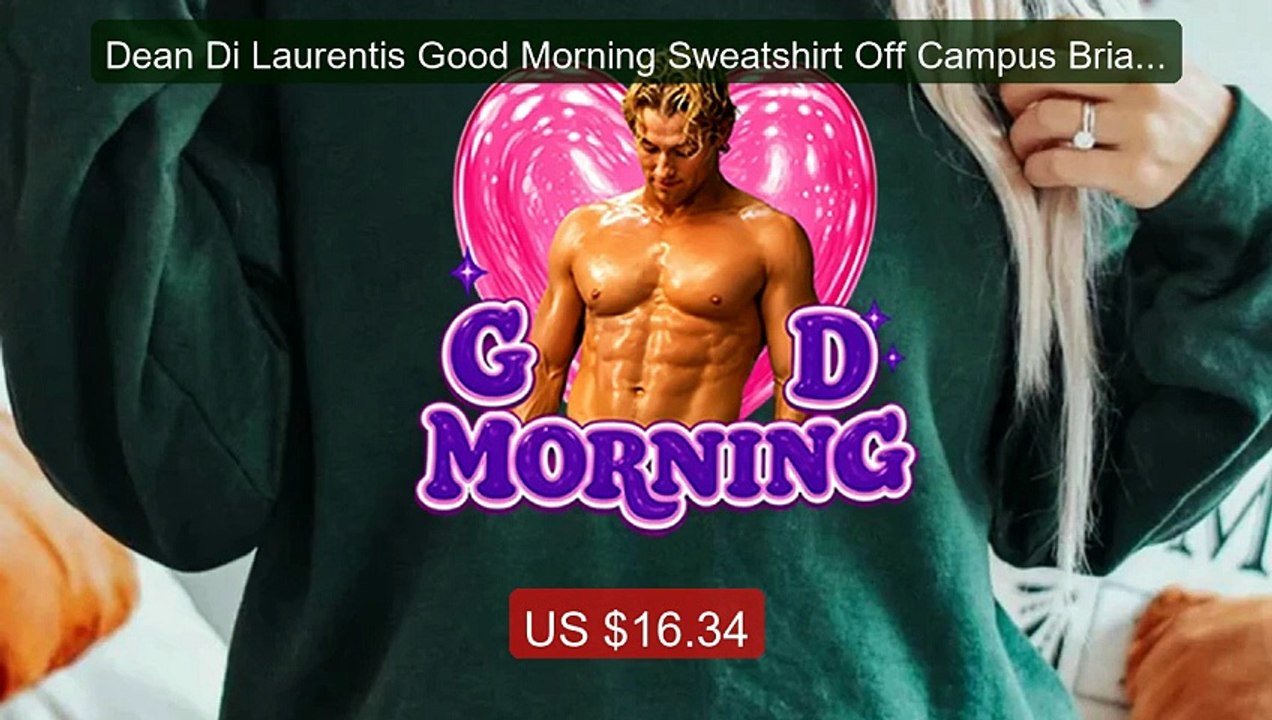 Dean Di Laurentis Good Morning Sweatshirt Off Campus Briar U R... -- Hot Deal 2026 | Limited Offer!