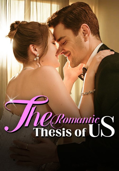 The Romantic Thesis of Us | Full Series | Short Drama English