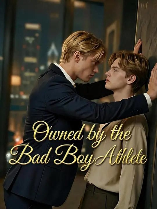 🧡🍏 🔥 Owned by the Bad Boy Athlete- Drama FULL MOVIES ENGLISH SUB