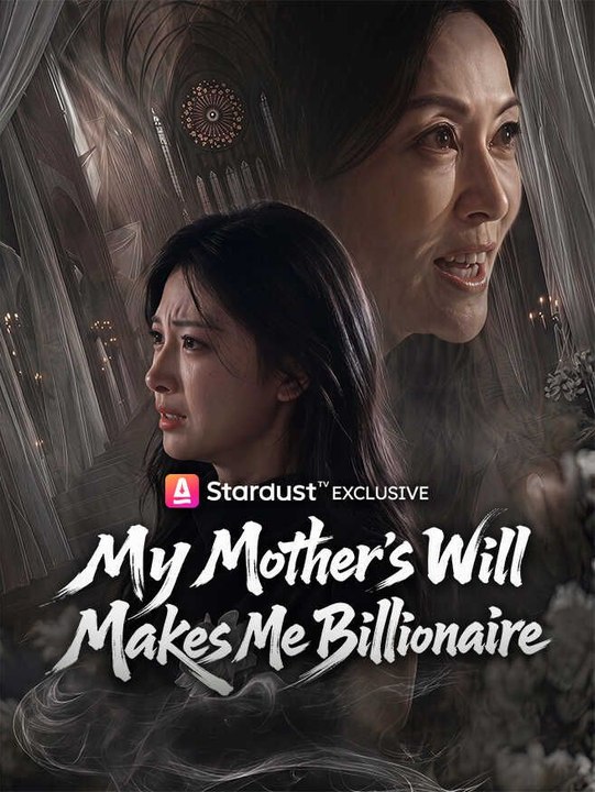 My Mother's Will Makes Me Billionaire Full Movie