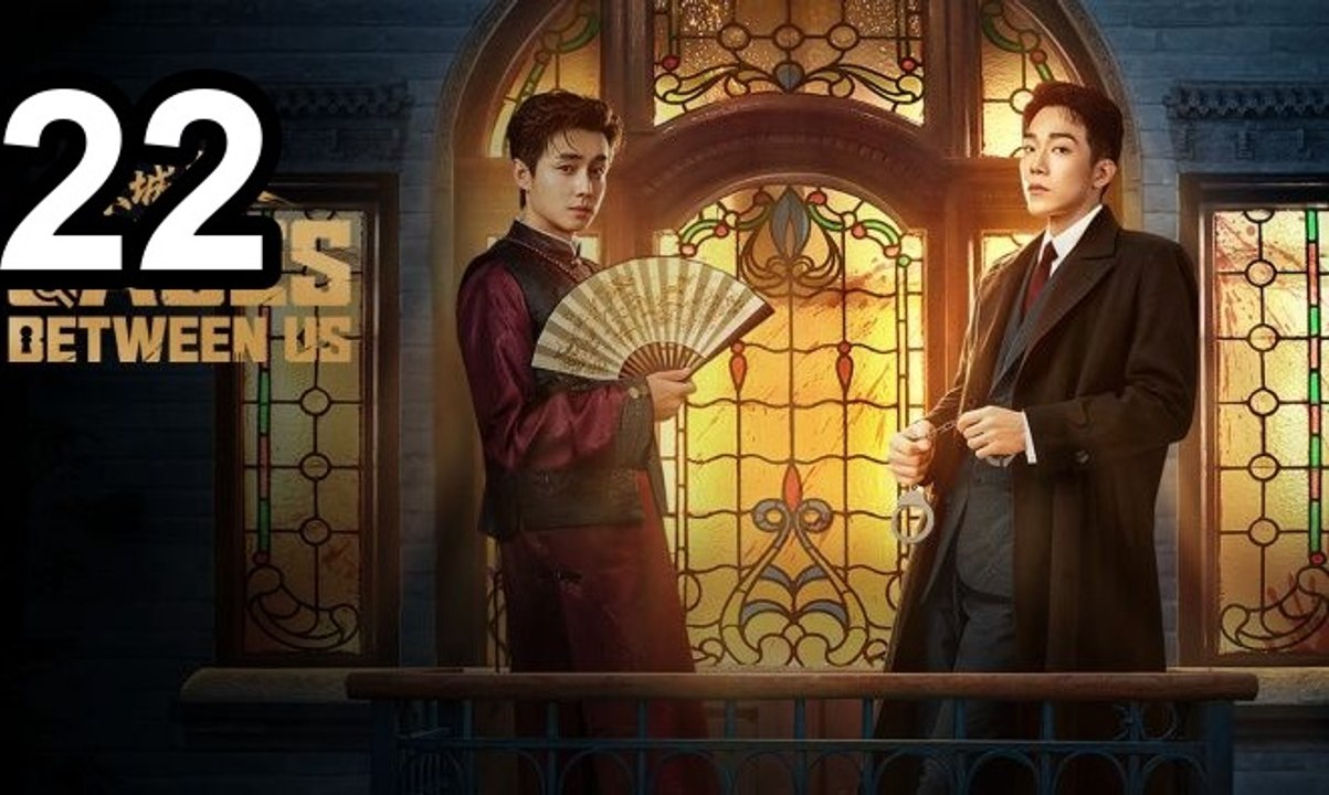Cases Between Us - Episode 22 Asian Series EN SUB