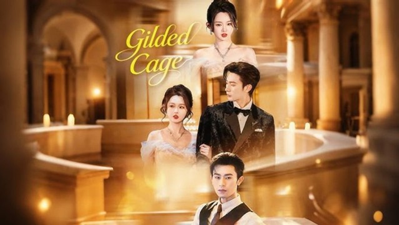 Gilded Cage Chinese Drama - Full Movie
