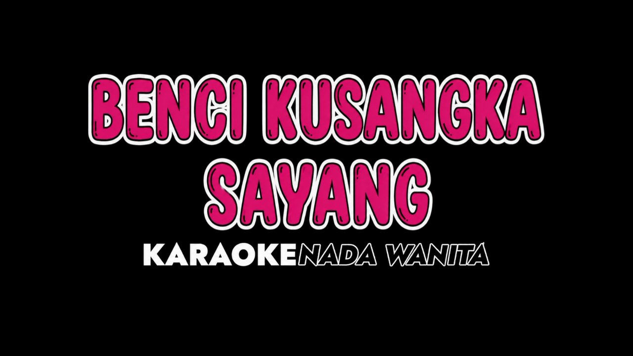 SONIA - Karaoke Nada Wanita [ BENCI KUSANGKA SAYANG ]