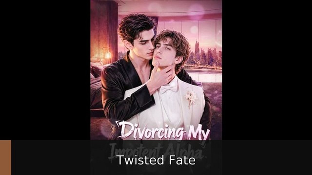 Divorcing My Impotent Alpha - Full EP | Twisted Fate
