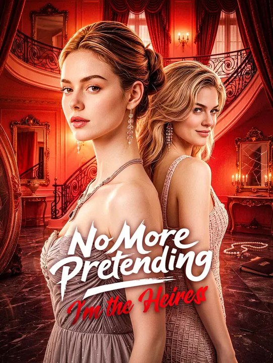No More Pretending, I'm the Heiress | Komplette Serie | Short Drama Deutsch