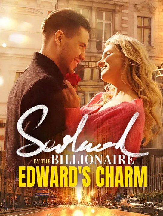 Seduced by the Billionaire Edward's Charm | Komplette Serie | Short Drama Deutsch